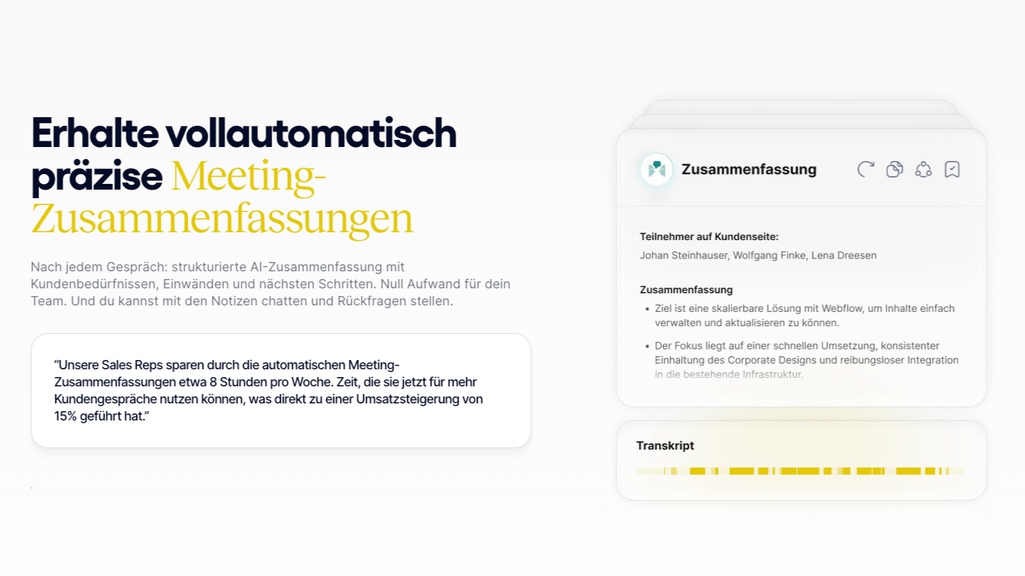 Strukturierte KI-Zusammenfassung mit Kundenbedürfnissen, Einwänden und nächsten Schritten. Kein Aufwand für dein Team.